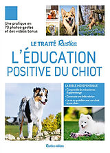 Broché L'éducation positive du chiot : une pratique en 70 photos-gestes et des vidéos bonus de Chloé Fesch