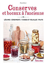 Broché Conserves et bocaux à l'ancienne : légumes, condiments, viandes et volailles, fruits de Françoise Zimmer