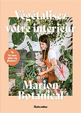 Broché Végétalisez votre intérieur avec Marion Botanical de Marion Erlick