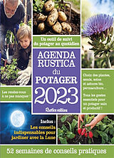 Broché Agenda Rustica du potager 2023 de Robert Elger