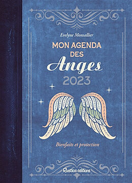 Broché Mon agenda des anges 2023 : bienfaits et protection de Evelyne Monsallier