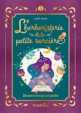 Broschiert L'herboristerie de la petite sorcière : découvre la magie des plantes von Judith Vieille