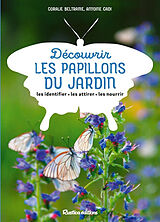 Broché Découvrir les papillons du jardin : les identifier, les attirer, les nourrir de Antoine Cadi, Coralie Beltrame