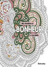 Broschiert Mes mandalas bonheur à colorier von Marica Zottino