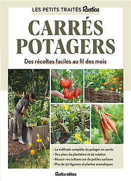 Broché Les petits traités Rustica : carrés potagers : des récoltes faciles au fil des mois de Robert Elger, Hubert Fontaine