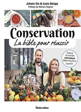 Broché Conservation : la bible pour réussir de Johann Gis, Lucie Boiago