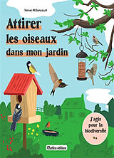 Broché Attirer les oiseaux dans mon jardin de Hervé Millancourt