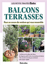 Broché Les petits traités Rustica : balcons, terrasses : pour un cocon de verdure qui vous ressemble de Maryline Motte, Roland Motte