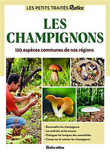 Broché Les petits traités Rustica : les champignons : 120 espèces communes de nos régions de Jean-Marie Polese, Bart Buyck