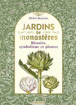 Broché Jardins de monastères : histoire, symbolisme et plantes de Michel Beauvais