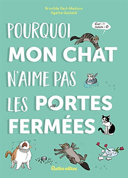 Broché Pourquoi mon chat n'aime pas les portes fermées de Brunilde Ract-Madoux