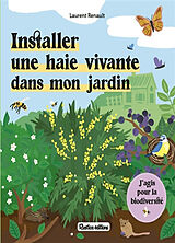 Broché Installer une haie vivante dans mon jardin de Laurent Renault