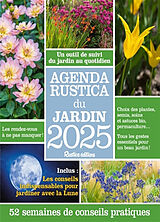 Broché Agenda Rustica du jardin 2025 : un outil de suivi du jardin au quotidien : 52 semaines de conseils pratiques de Robert Elger