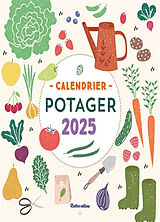 Broché Potager : calendrier 2025 de Robert Elger