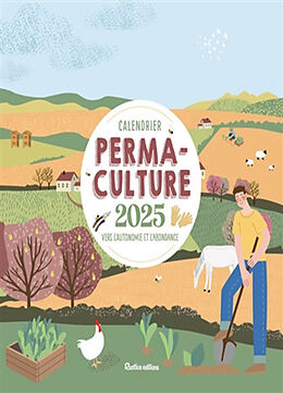 Broché Permaculture : vers l'autonomie et l'abondance : calendrier 2025 de Robert Elger