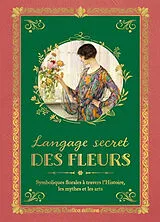 Broschiert Langage secret des fleurs : symboliques florales à travers l'histoire, les mythes et les arts von Vanessa Diffenbaugh