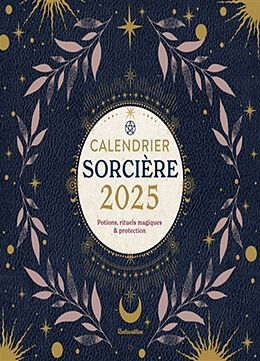 Broché Sorcières : potions, rituels magiques & protections : calendrier 2025 de Marie d' Hennezel