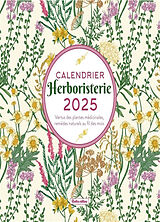 Broché Herboristerie : calendrier 2025 : vertus des plantes médicinales, remèdes naturels au fil des mois de Erika Laïs