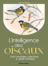 Broché L'intelligence des oiseaux : entre stratégies collectives & génie individuel de Valéry Schollaert