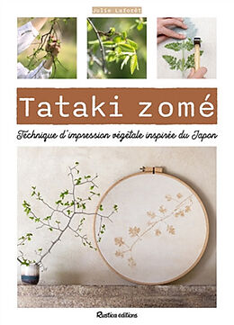 Broché Tataki zomé : technique d'impression végétale inspirée du Japon de Julie Laforêt