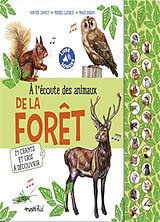 Broché A l'écoute des animaux de la forêt : 21 chants et cris à découvrir de Michel (1967-....) Luchesi, Xavier Japiot, Maud Bihan
