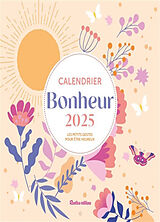 Broché Bonheur : calendrier 2025 : les petits gestes pour être heureux de 