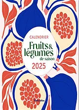 Broschiert Fruits et légumes de saison : calendrier 2025 von Solveig Darrigo-Dartinet