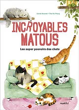 Broschiert Incroyables matous : les super pouvoirs des chats von Carole Bourset