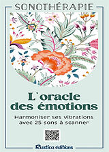 Broché L'oracle des émotions : harmoniser ses vibrations avec 25 sons à scanner de 
