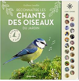 Cartonné Reconnaître les chants des oiseaux du jardin : 21 oiseaux à écouter de Guilhem Lesaffre