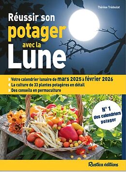 Broché Réussir son potager avec la Lune : 2025-2026 de Thérèse Trédoulat