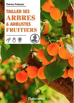 Broché Tailler ses arbres et arbustes fruitiers de Thérèse Trédoulat