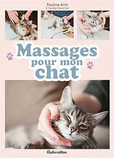 Broschiert Massages pour mon chat von Pauline Arnt, Sandie Decortiat