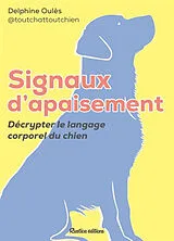 Broschiert Signaux d'apaisement : décrypter le langage corporel du chien von Delphine Oulès