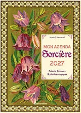 Broschiert Mon agenda sorcière 2027 : potions, formules & plantes magiques von Marie d' Hennezel