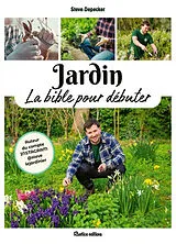 Broschiert Jardin, la bible pour débuter von Steve Depecker