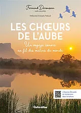 Broschiert Les choeurs de l'aube : un voyage sonore au fil des matins du monde von Fernand Deroussen