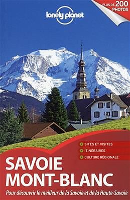 Couverture cartonnée Savoie, Mont-Blanc - Lonely Planet de Claire Angot, Edouard Bal