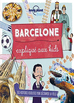 Broché Barcelone expliqué aux kids : des histoires rigolotes pour découvrir la ville de 