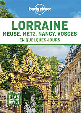 Broché Lorraine : Meuse, Metz, Nancy, Vosges en quelques jours de 