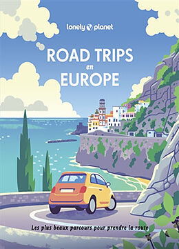 Broché Road trips en Europe : les plus beaux parcours pour prendre la route de 