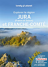 Broché Jura (France et Suisse) et Franche-Comté : explorer la région de 