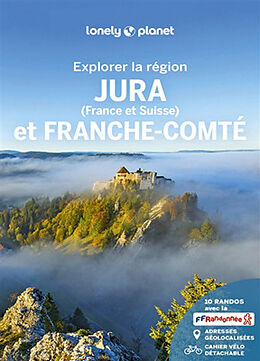 Broché Jura (France et Suisse) et Franche-Comté : explorer la région de 
