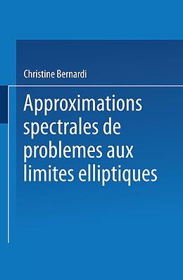 Kartonierter Einband Approximations spectrales de problèmes aux limites elliptiques von Christine Bernardi