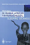 E-Book (pdf) Progress in Human African Trypanosomiasis, Sleeping Sickness von Michel Dumas, Bernard Bouteille, Alain Buguet