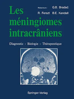 E-Book (pdf) Les méningiomes intracrâniens von Gianni Boris Brada?, Ron Ferszt, Brian E. Kendall