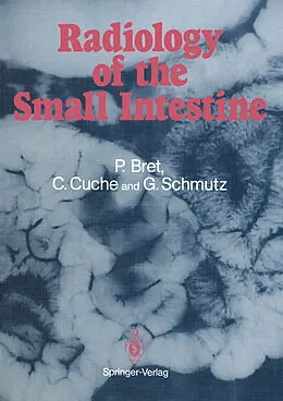 E-Book (pdf) Radiology of the small intestine von Pierre Bret, Christine Cuche, Gerard Schmutz