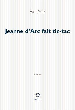 Broché Jeanne D'Arc Fait Tic-Tac de Iegor Gran