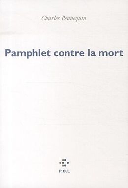 Broché Pamphlet contre la mort de Charles Pennequin