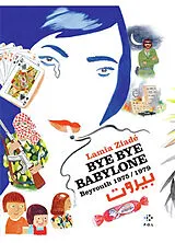 Broschiert Bye bye Babylone : Beyrouth 1975-1979 von Lamia Ziadé